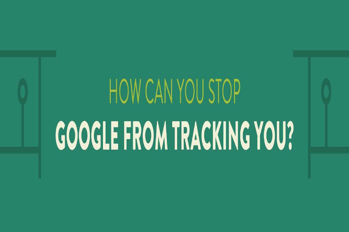 how to stop google from tracking me