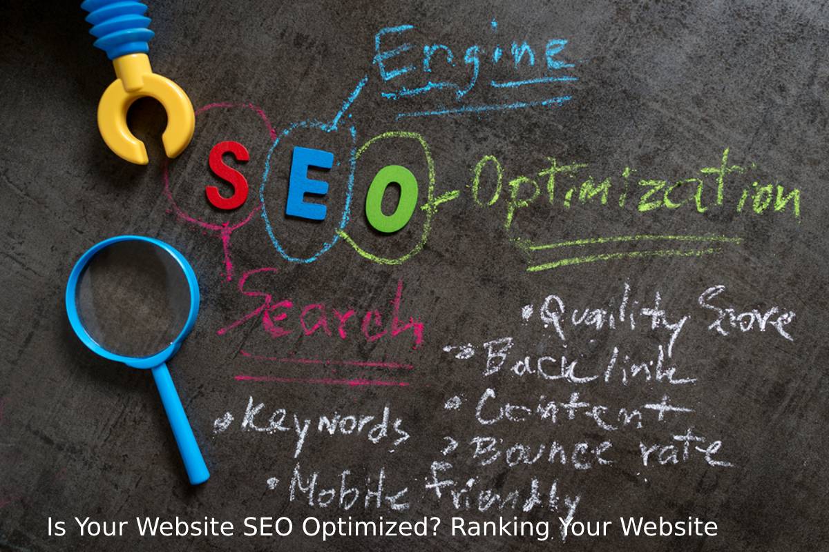 Is Your Website SEO Optimized? Ranking Your Website