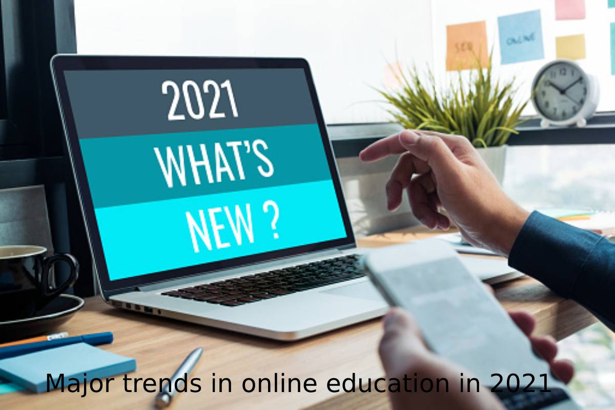 Major trends in online education in 2021