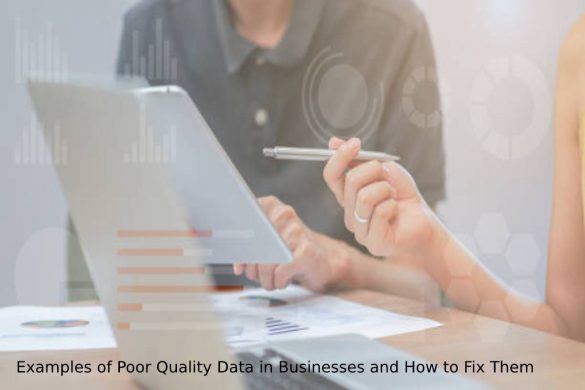 Examples of Poor Quality Data in Businesses and How to Fix Them