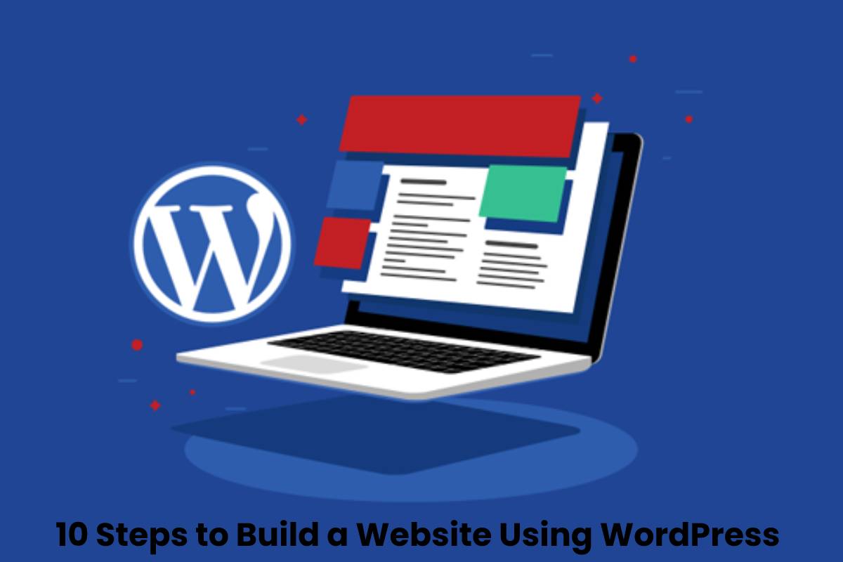 10 Steps to Build a Website Using WordPress