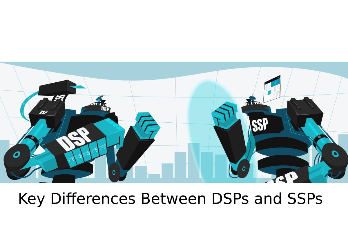 Key Differences Between DSPs and SSPs