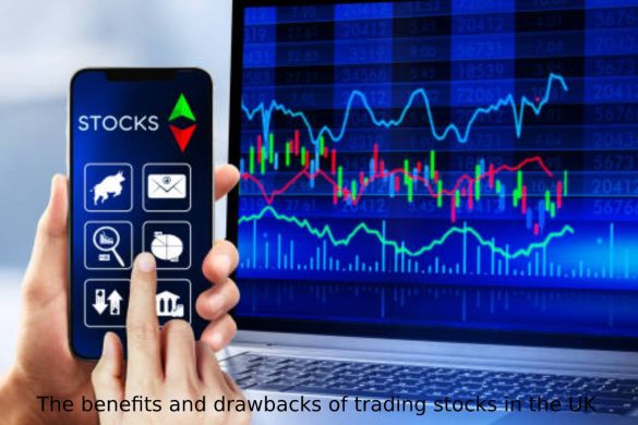 The benefits and drawbacks of trading stocks in the UK