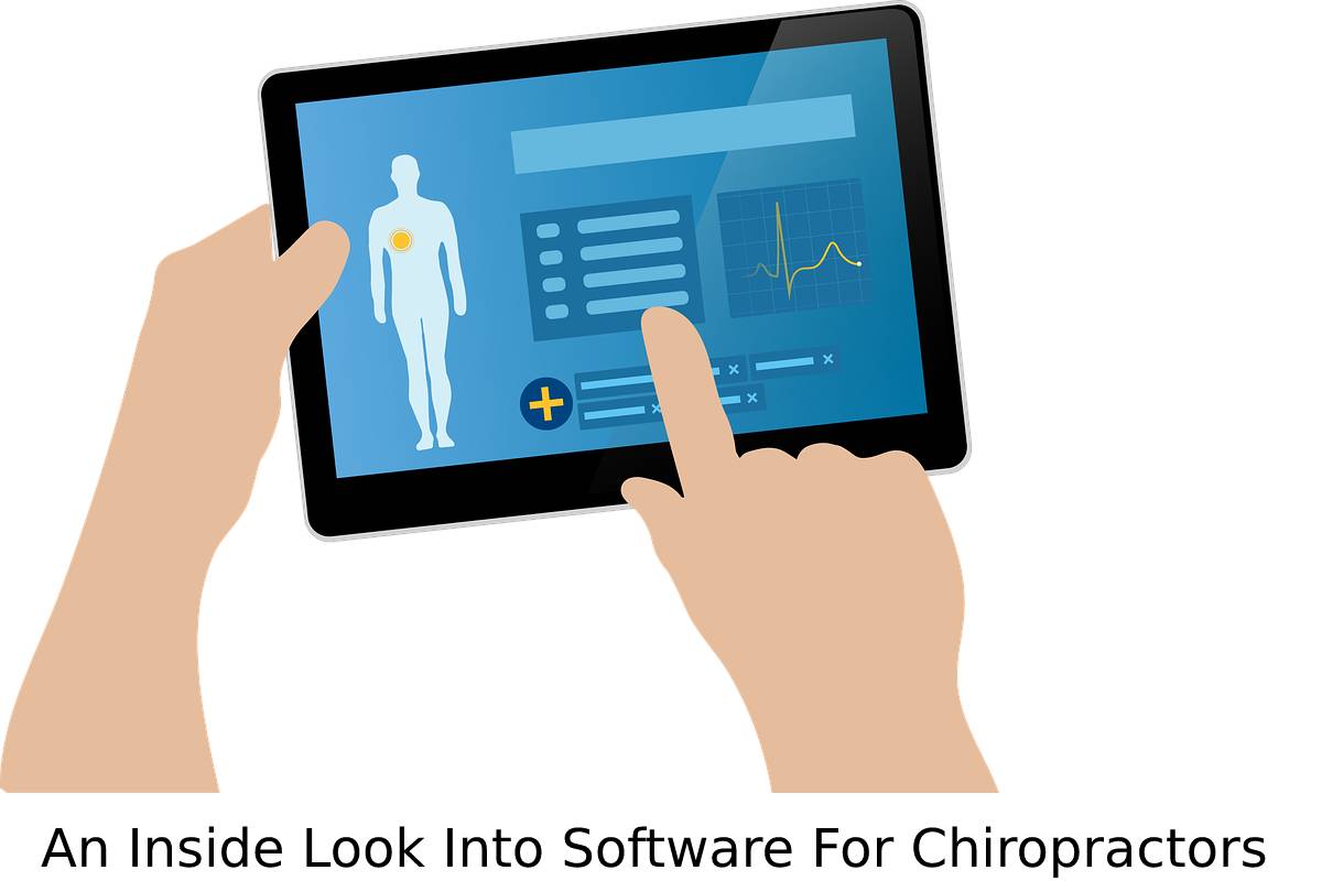An Inside Look Into Software For Chiropractors