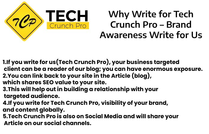 Why Write for Tech Crunch Pro – Brand Awareness Write for Us