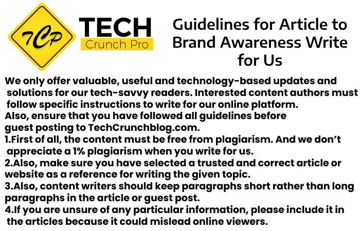 Guidelines for Article to Brand Awareness Write for Us